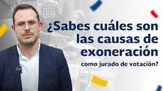 ¿Sabes cuáles son las causas de exoneración como jurado de votación [upl. by Heins]