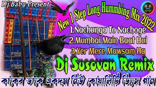 Dj Susovan Remix  New 1 Step Long Humming Mix NonStop Dj Song 2022 [upl. by Narmak16]