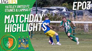 Yateley United FC vs Staines amp Lammas FC  EP03 [upl. by Saturday]