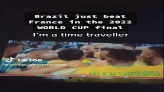 Tik Tok user claims he is time traveller and Brazil will win The World Cup 2 1 against France [upl. by Feldstein]