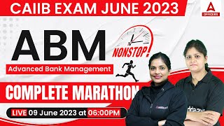 CAIIB June 2023  Advanced Bank Management ABM  CAIIB ABM Marathon Class [upl. by Zia]