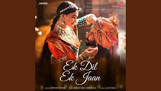 Ek Dil Ek Jaan From quotPadmaavatquot [upl. by Annoyk]