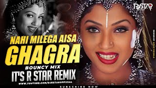 Nahi Milega Aisa Ghagra Bouncy Mix DJ R Star Remix  Kurukshetra  Jaao Chahe Dilli Mumbai Agra [upl. by Selmner]