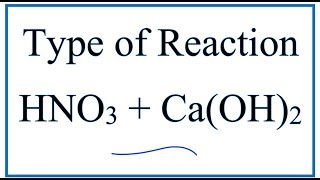 Type of Reaction for HNO3  CaOH2  CaNO32  H2O [upl. by Cheadle]