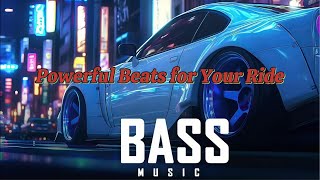 quotBass Boosted 22  Powerful Beats for Your Ridequot [upl. by Wilinski]