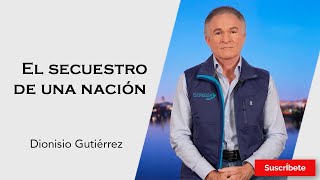 323 Dionisio Gutiérrez El secuestro de una nación Razón de Estado [upl. by Sims755]