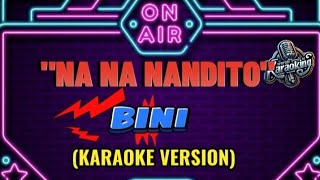 NA NA NANDITO LANG  BINI KARAOKE VERSION [upl. by Lefton]