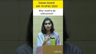 Why I chose civil service Eshani Anand AIR 79 UPSC 2023 upsc ias ips iasmotivation lbsnaa [upl. by Pitt]