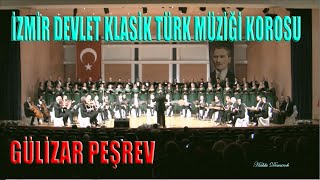 GÜLİZAR PEŞREV  İZMİR DEVLET KLASİK TÜRK MÜZİĞİ KOROSU [upl. by Atinwahs]