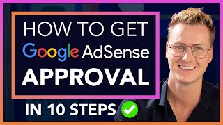 How To Get Your Website Approved For Google Adsense In 10 Steps [upl. by Oiuqise243]