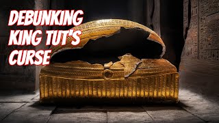 The Curse of King Tut and Why It’s Wrong [upl. by Gracia]