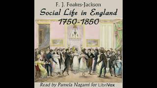 Social Life in England 1750 1850 by FJ FoakesJackson  FULL AUDIOBOOK [upl. by Dulcia]