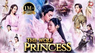 The Wolf Princess 👸 Full Movie in Hindi  2023 New Chinese Movies  Princesss Romance Full Movie [upl. by Mandle]