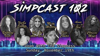 SimpCast 102  NotSoErudite Kim Coulter Misty Stef Chrissie Mayr Anna TSWG Keanu Thompson [upl. by Dane]