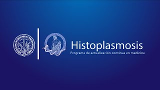 Histoplasmosis Actualización continua en medicina [upl. by Everara]