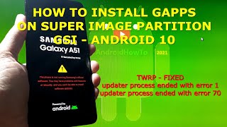 How to Install GAPPS on Samsung Galaxy A51 with Super Image Partition Android 10 GSI [upl. by Oecam]