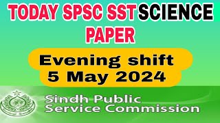 Today SPSC SST SCIENCE evening shift full Original paper 5 may 2024 [upl. by Arocal711]