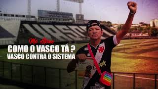 MC ALCINOCOMO O VASCO TÁ  VASCO CONTRA O SISTEMA [upl. by Neros]