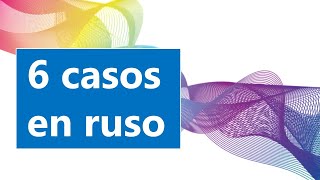 Los 6 casos en ruso Nominativo Genitivo Dativo Acusativo Instrumental Preposicional [upl. by Jodoin]