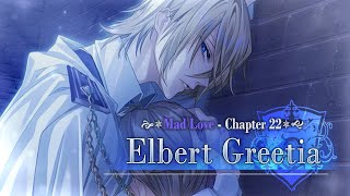 Ikemen Villain  Elbert Greetia Mad Love Route  Chapter 22 [upl. by Dove591]