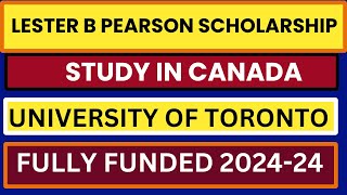 Lester B Pearson Scholarship 20242025 in Canada at University of Toronto  Fully Funded [upl. by Dlonra990]