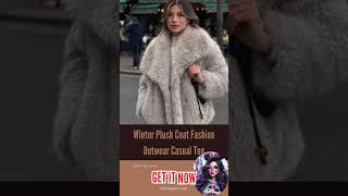 Shop Winter Plush Coat Fashion outwear Casual Long Sleeve Tops shortvideo wintercoat shopping [upl. by Bradan]