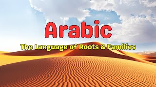 Arabic The Language of the Roots amp Families [upl. by On90]