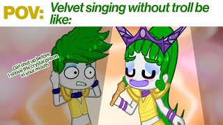 💚  POV Velvet singing without troll  💀😭  Velvet and Veneer Gacha  Trolls Band Together [upl. by Atnes]