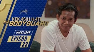 HIGHLIGHT Episod 33  Kekasih Hati Mr Bodyguard 2021 [upl. by Nahtanohj]