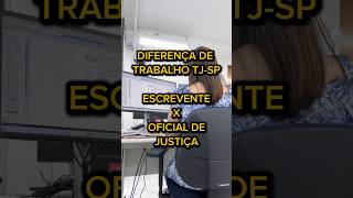 COMPARAÇÃO TRABALHO TJSP ESCREVENTE X OFICIAL DE JUSTIÇA concursotjsp escreventetjsp [upl. by Annaeel]