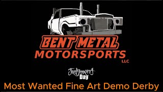 Bent Metal Motorsports JUDGEMENT DAY Most Wanted Fine Art Demo Derby [upl. by Prudence224]