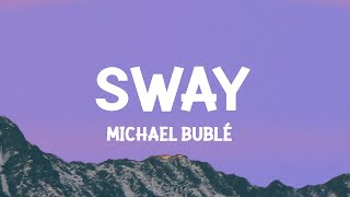 Michael Bublé  Sway Lyrics [upl. by Adnavoj]