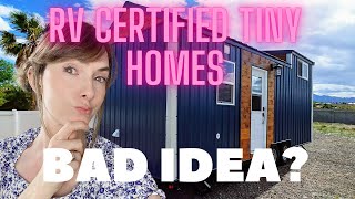 Buyer Beware RV Certified Tiny Homes Are No Good [upl. by Nylak]