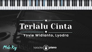 Terlalu Cinta  Yovie Widianto Lyodra KARAOKE PIANO  MALE KEY [upl. by Madelena]