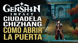 Genshin Impact  Cómo abrir la puerta de la Ciudadela Chizhang  Puzle [upl. by Eixor]