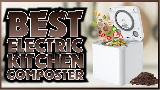 🌿♻️ Top 5 Electric Kitchen Composters in 2024  Best Electric Composter For Kitchen 🔄🥦 [upl. by Kenton]