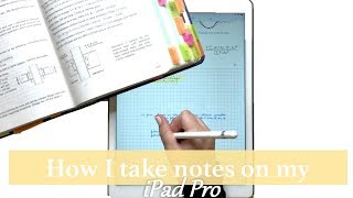 How I Take Notes on my iPad Pro in ENGINEERING School 2018 [upl. by Finny]