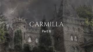 Carmilla Part 6 [upl. by Kristoffer754]