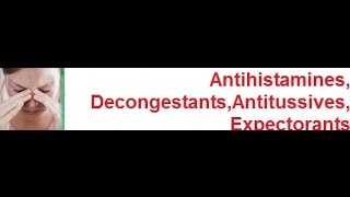 Antihistamines Decongestants Antitussives and Expectorants [upl. by Atikat561]