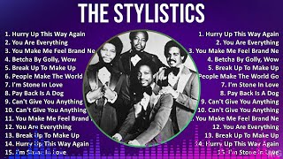 The Stylistics 2024 MIX Playlist  Hurry Up This Way Again You Are Everything You Make Me Feel [upl. by Newbill]