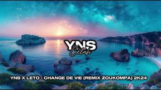 YNS X LETO  CHANGE DE VIE REMIX ZOUKOMPA 2K24 [upl. by Aitram]