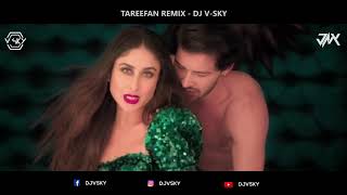 DJ V SKY  TAREEFAN  REMIX  Veere Di Wedding  QARAN Ft Badshah  Kareena Kapoor [upl. by Paola]