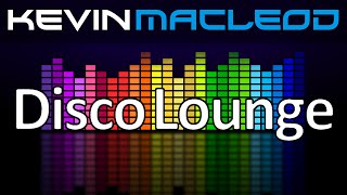 Kevin MacLeod Disco Lounge [upl. by Morganstein159]