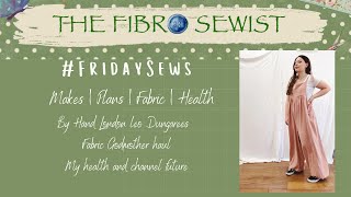 fridaysews Makes  plans  Health  Fabric Haul [upl. by Cissej283]