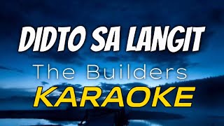 DIDTO SA LANGIT  Karaoke  Instrumental  The Builders [upl. by Alyakam820]