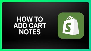 How To Add Cart Notes In Shopify Tutorial [upl. by Perseus]