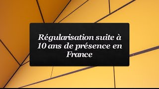 Régularisation des sans papiers suite à 10 ans de présence ininterrompue en France [upl. by Sheelagh]