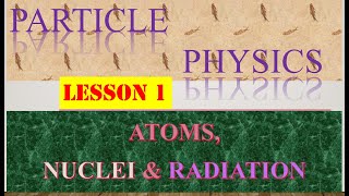 PARTICLE PHYSICS Lesson 1 AS Physics 9702gcse exam cambridge physicsalevel education [upl. by Anaj]