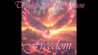 Freedom The Illimitable Absolute Free Will Complete Volition Totality Disconnection [upl. by Saloma247]