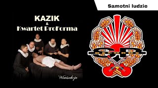 KAZIK I KWARTET PROFORMA  Samotni ludzie OFFICIAL AUDIO [upl. by Gildea]